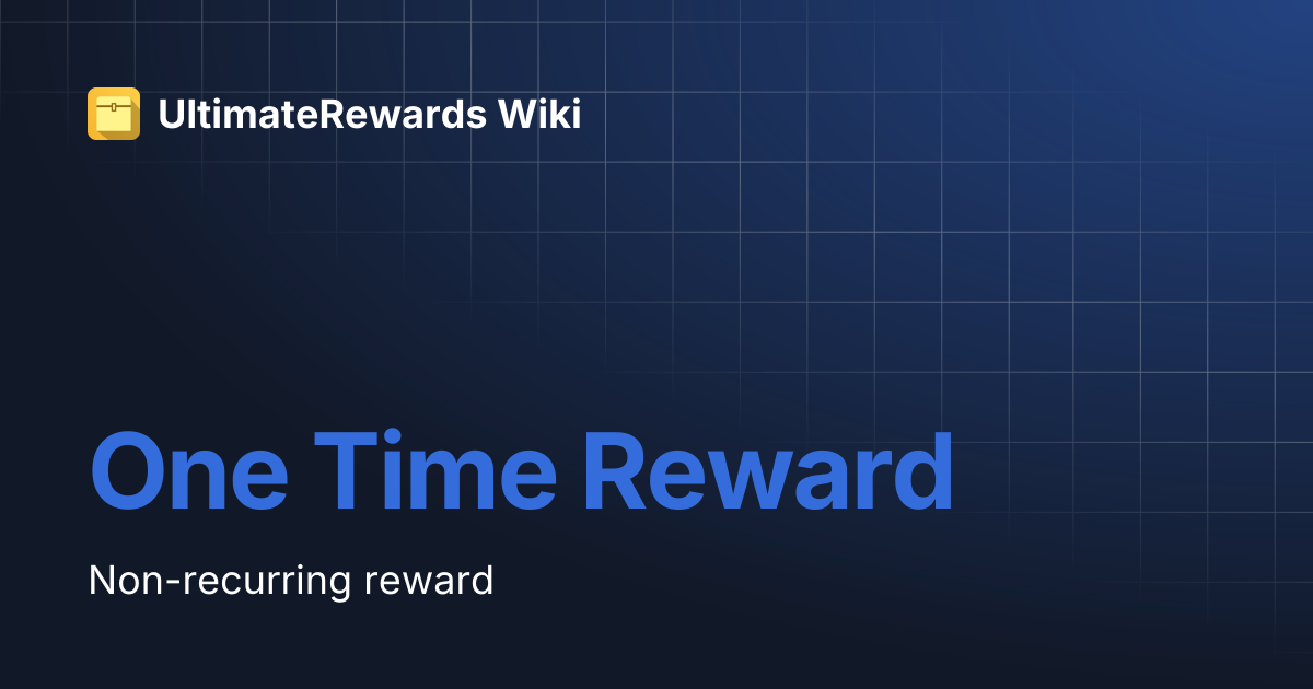 One Time Reward | UltimateRewards Wiki