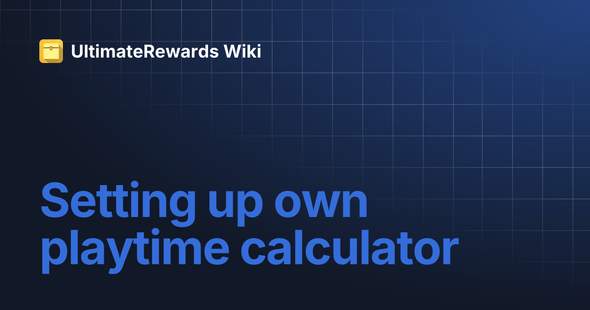 Setting up own playtime calculator | UltimateRewards Wiki